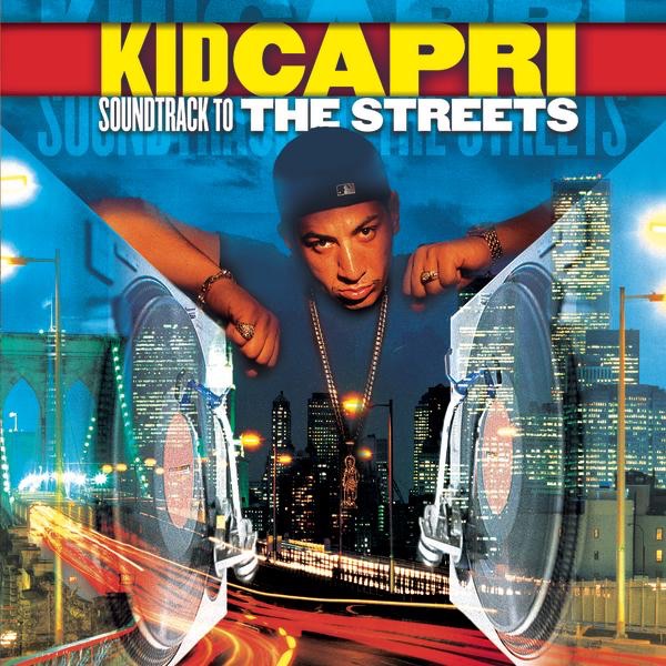 Kid Capri - Soundtrack to the Streets